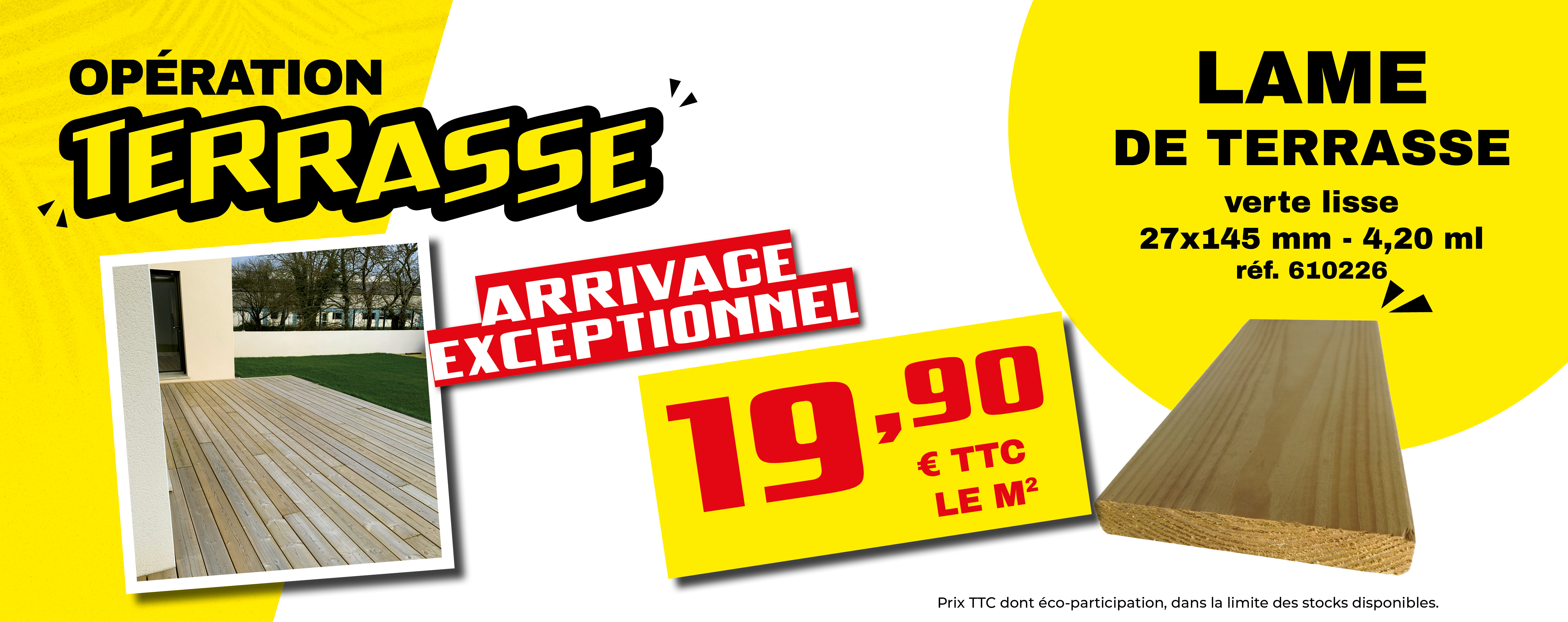Offre terrasse : arrivage de lames de terrasse !