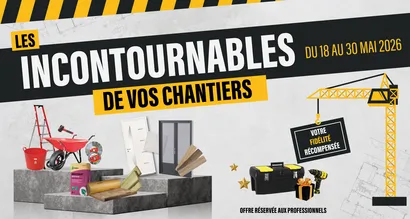 Opération Les Incontournables de Chantiers Leader Mat
